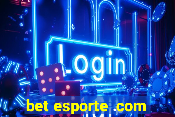 bet esporte .com